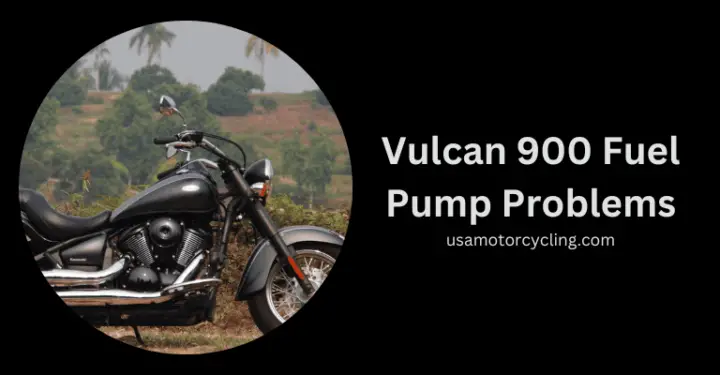 Vulcan 900 Fuel Pump Problems: Revealed & Fixed [Guide]