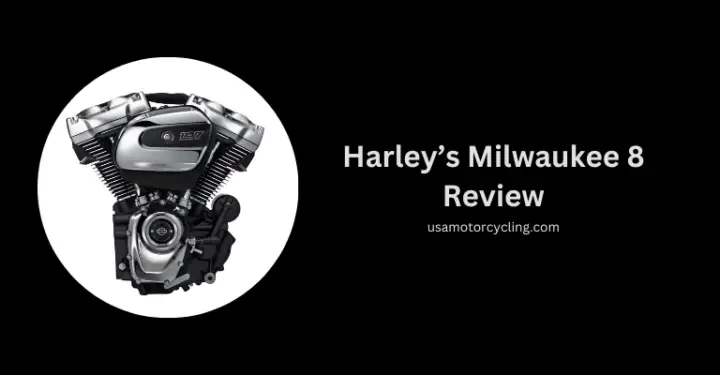 Harley’s Milwaukee 8 Review: Specs, Problems, and More