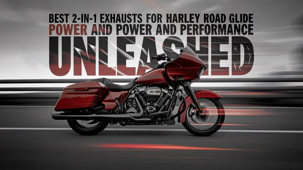 5 Best 2-in-1 Exhausts for Harley Road Glide: Power and Performance Unleashed