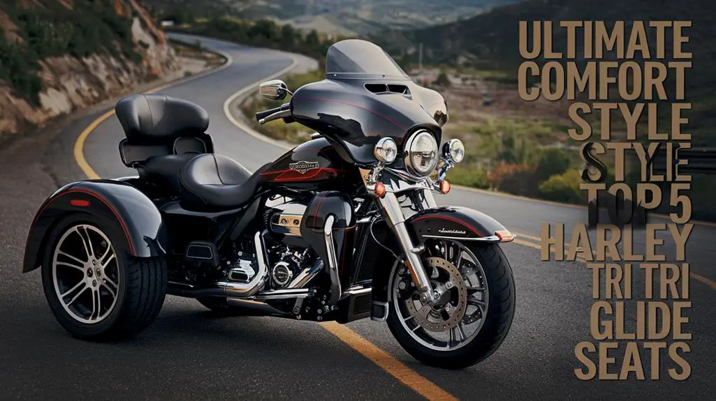 The 5 Best Harley Tri Glide Seats for Ultimate Comfort and Style