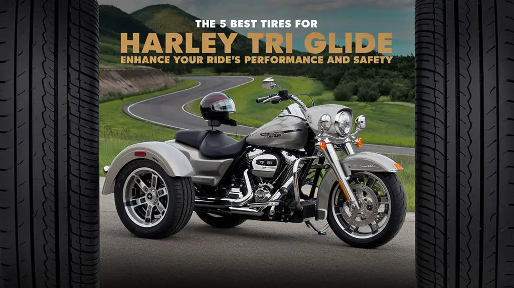 The 5 Best Tires for Harley Tri Glide: Enhance Your Ride’s Performance and Safety